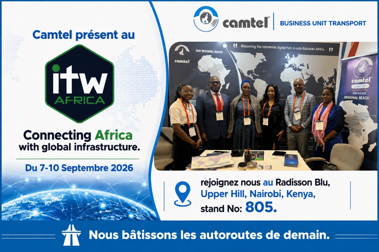 CAMTEL reaffirms its leadership at ITW AFRICA 2026 in Nairobi
